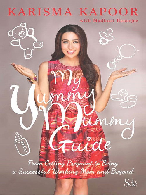 My Yummy Mummy Guide by Kapoor Karishma, 9780143417286