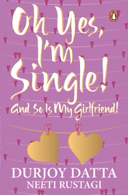 Ohh Yes, I'm Single by Durjoy Datta, 9780143421580