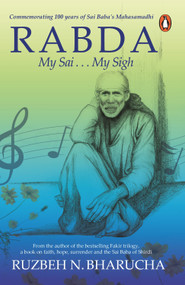 Rabda: My Sai . . . My Sigh by Ruzbeh N Bharucha, 9780143423867