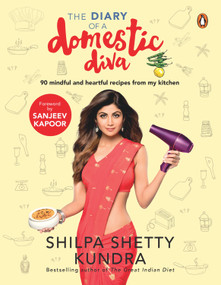 Diary of a Domestic Diva by Shilpa Shetty Kundra, 9780143440017