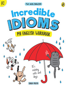 Incredible Idioms (Fun with English) by Sonia Mehta, 9780143444879