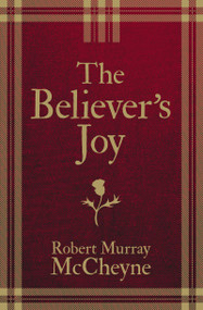 The Believer's Joy by R. M. McCheyne, 9781527101487