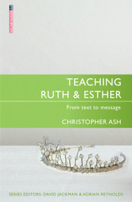 Teaching Ruth & Esther by Christopher Ash, 9781527100077