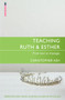 Teaching Ruth & Esther by Christopher Ash, 9781527100077