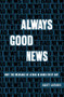 Always Good News (Why the Message of Jesus is Good Every Day) by Scott Lothery, 9781527109698