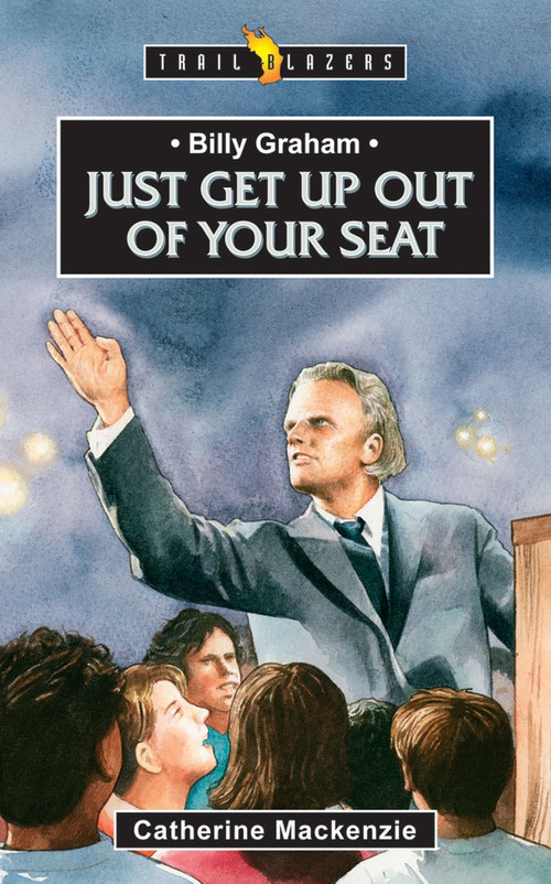 Billy Graham (Just get up out of your Seat) by Catherine MacKenzie, 9781845500955
