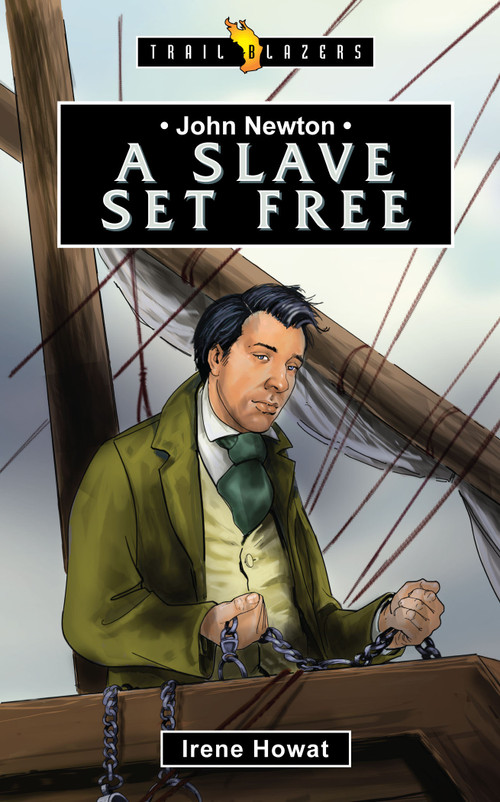 John Newton: A Slave Set Free - 9781781913505 by Irene Howat, 9781781913505