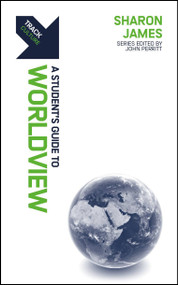 Track: A Student's Guide to Worldview (A Student's Guide to Worldview) by Sharon James, 9781527108431