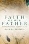 Faith of Our Father (Expositions of Genesis 12-25) by Dale Ralph Davis, 9781781916445