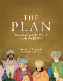 The Plan (How God got the World ready for Jesus) - 9781845504519 by Sinclair B. Ferguson, 9781845504519