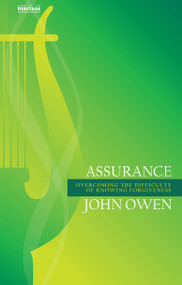 Assurance (Overcoming the Difficulty of Knowing Forgiveness) by John Owen, 9781845509743