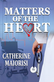 Matters of the Heart - 9781594934933 by Catherine Maiorisi, 9781594934933