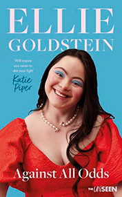 Against All Odds (My life with Down Syndrome : 'Will inspire you never to dim your light.' - Katie Piper OBE) - 9780281088218 by Ellie Goldstein, 9780281088218