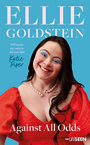 Against All Odds (My life with Down Syndrome : 'Will inspire you never to dim your light.' - Katie Piper OBE) - 9780281088218 by Ellie Goldstein, 9780281088218