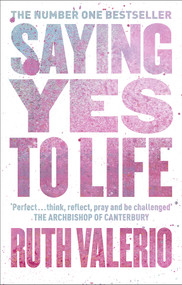 Saying Yes to Life by Ruth Valerio, 9780281083770