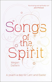 Songs of the Spirit (A Psalm a Day for Lent and Easter) by Megan Daffern, 9780281077960