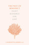 The Way of Benedict (Eight Blessings for Lent) by Laurentia Johns, 9780281075812