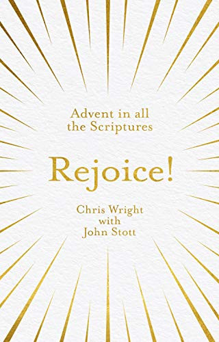 Rejoice! (Advent in All the Scriptures) by Chris Wright, John Stott, 9781783599363
