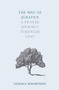 The Way of Ignatius (A Prayer Journey through Lent) by Gemma Simmonds, 9780281075317