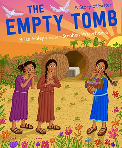 The Empty Tomb (A Story of Easter) by Brian Sibley, Stephen Waterhouse, 9780745979748