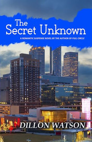 The Secret Unknown by Dillon Watson, 9781594935121