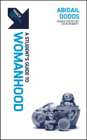 Track: A Student's Guide to Womanhood (A Student's Guide to Womanhood) by Abigail Dodds, 9781527108424