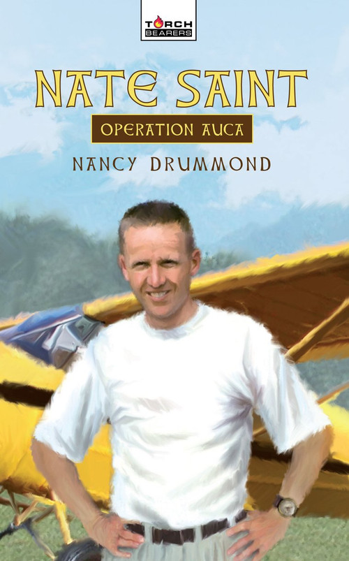 Nate Saint (Operation Auca) by Nancy Drummond, 9781845509798