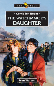 Corrie Ten Boom: The Watchmaker's Daughter - 9781857921168 by Jean Watson, 9781857921168