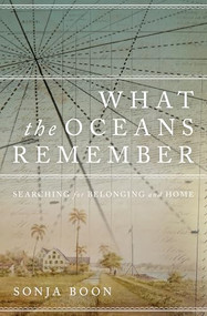 What the Oceans Remember (Searching for Belonging and Home) - 9781771125536 by Sonja Boon, 9781771125536