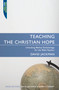 Teaching the Christian Hope (Unlocking Biblical Eschatology for the Bible Teacher) by David Jackman, 9781857925180