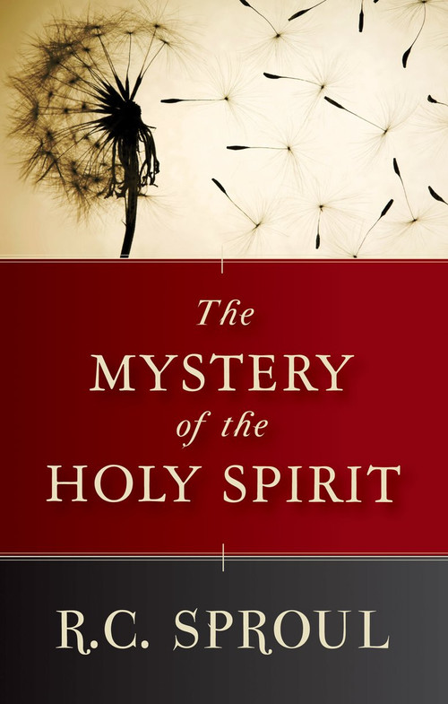The Mystery of the Holy Spirit by R. C. Sproul, 9781845504816