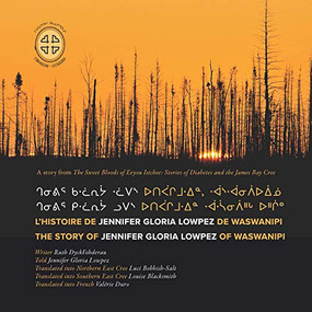 Chenivir kilwaariyaa lupes utipaachimuwin waaswaanipiihch uhchiiu = Chenivir kalwaariyaa lwaapes utipaachimuwin, waaswaanipiiuiinuu /.. (Cree Edition) by Ruth DyckFehderau, James Bay Cree Storytellers, Luci Bobbish-Salt, Louise Blacksmith, Valérie Duro, 9781989796030