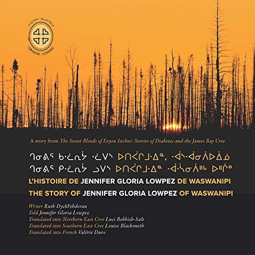 Chenivir kilwaariyaa lupes utipaachimuwin waaswaanipiihch uhchiiu = Chenivir kalwaariyaa lwaapes utipaachimuwin, waaswaanipiiuiinuu /.. (Cree Edition) by Ruth DyckFehderau, James Bay Cree Storytellers, Luci Bobbish-Salt, Louise Blacksmith, Valérie Duro, 9781989796030