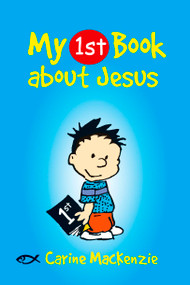 My First Book About Jesus by Carine MacKenzie, 9781845504632