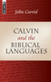 Calvin and the Biblical Languages by John Currid, 9781845502126