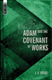 Adam and the Covenant of Works by J. V. Fesko, 9781527107281