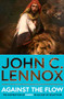 Against the Flow (The Inspiration of Daniel in an Age of Relativism) by John C. Lennox, 9780281089222