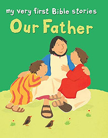 Our Father by Lois Rock, Alex Ayliffe, 9780745977713