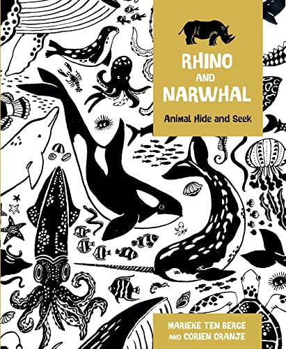 Rhino and Narwhal (Animal Hide and Seek) by Corien Oranje, Marieke Ten Berge, 9780745978468