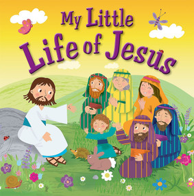 My Little Life of Jesus by Karen Williamson, Amanda Enright, 9781781281314