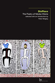DisPlace (The Poetry of Nduka Otiono) by Nduka Otiono, Peter Midgley, Chris Dunton, 9781771125383