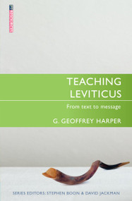 Teaching Leviticus (From Text to Message) by G. Geoffrey Harper, 9781527108998