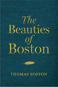 The Beauties of Boston (A Selection of the Writings of Thomas Boston) by Thomas Boston, 9781527108899