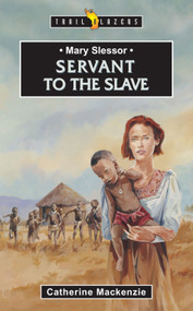 Mary Slessor: Servant to the Slave - 9781857923483 by Catherine MacKenzie, 9781857923483