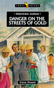 Adoniram Judson: Danger on the Streets of Gold - 9781857926606 by Irene Howat, 9781857926606