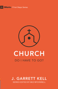 Church - Do I Have to Go? by J. Garrett Kell, 9781527104266