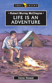 Robert Murray McCheyne (Life Is An Adventure) by Irene Howat, 9781857929478