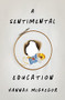 A Sentimental Education by Hannah McGregor, 9781771125574