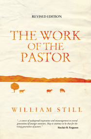 The Work of the Pastor by William Still, 9781845505738
