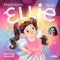 Ellie (An inspiring story about inclusivity and growing up with Down Syndrome) by Ellie Goldstein, Anastasiya Kanavaliuk, 9781915749239